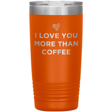 I Love You More Than Coffee - Funny Etched Travel Mug
