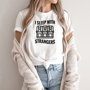 I Sleep With Strangers Shirt