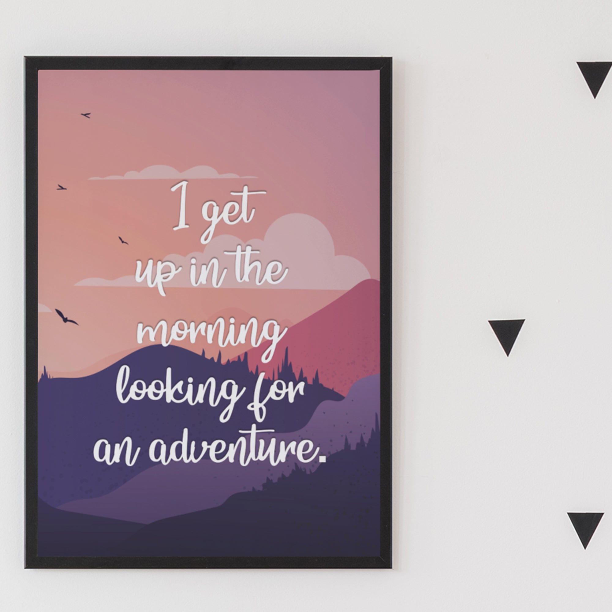 I Get Up In The Morning Looking For Adventure Art Print