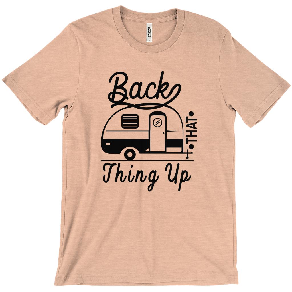 Back That Thing Up - Funny Camping Shirt