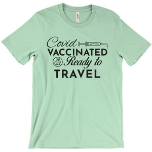 Covid Vaccinated & Ready To Travel - Unisex T-Shirt