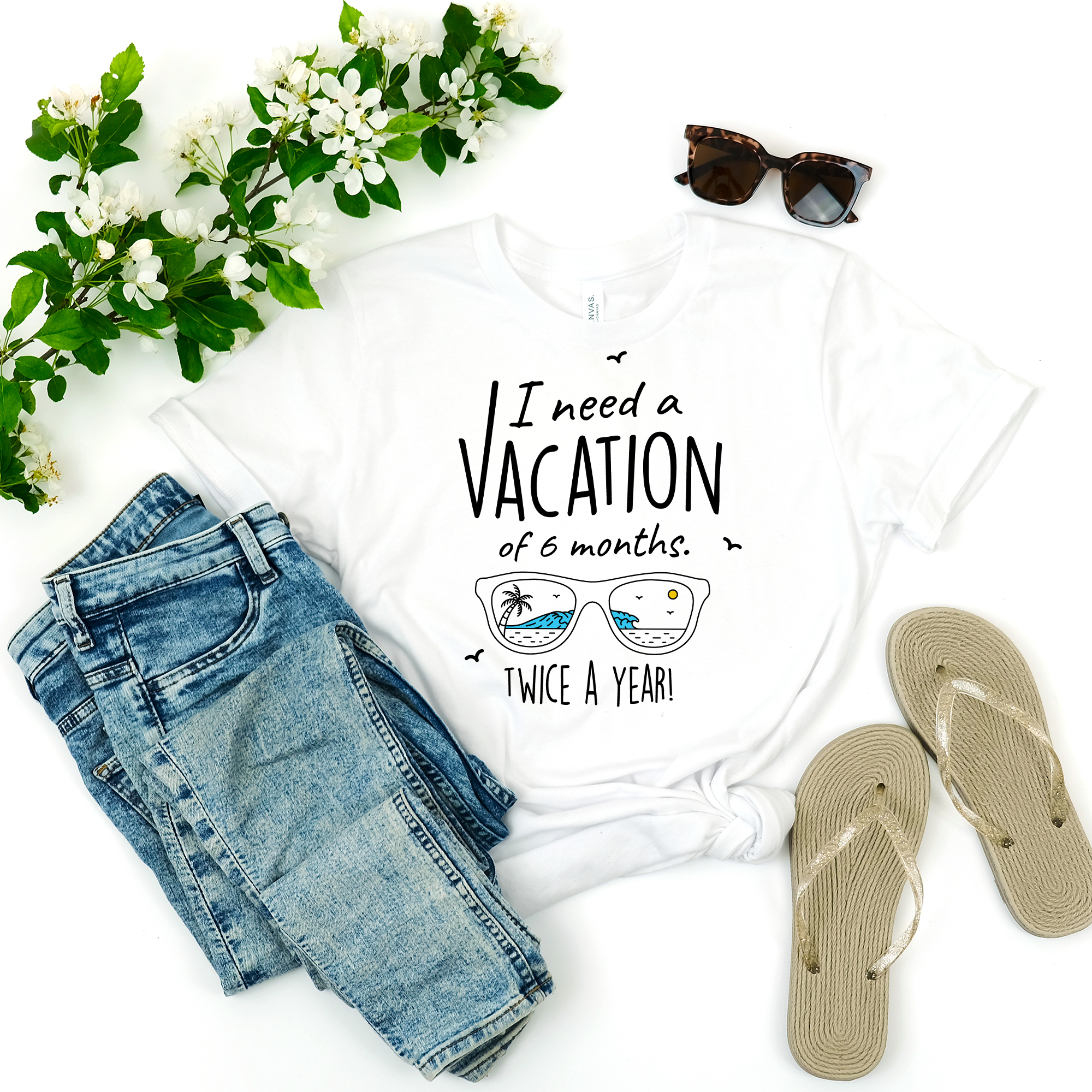 I Need A Vacation For Six Months Twice A Year - Unisex Travel Shirt