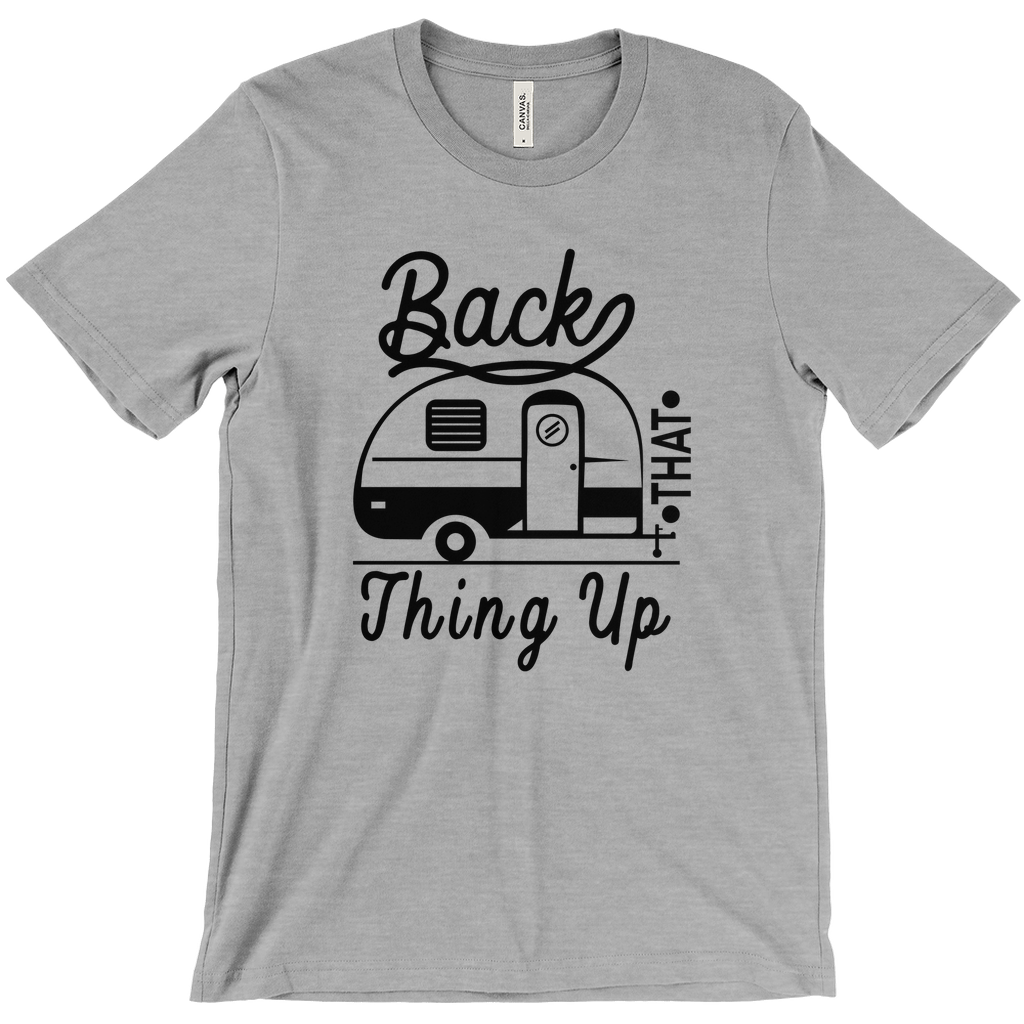 Back That Thing Up - Funny Camping Shirt