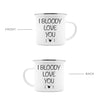 Load image into Gallery viewer, I Bloody Love You Enamel Camping Mug