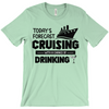 Load image into Gallery viewer, Today&#39;s Forecast - Funny Unisex Cruise Shirts