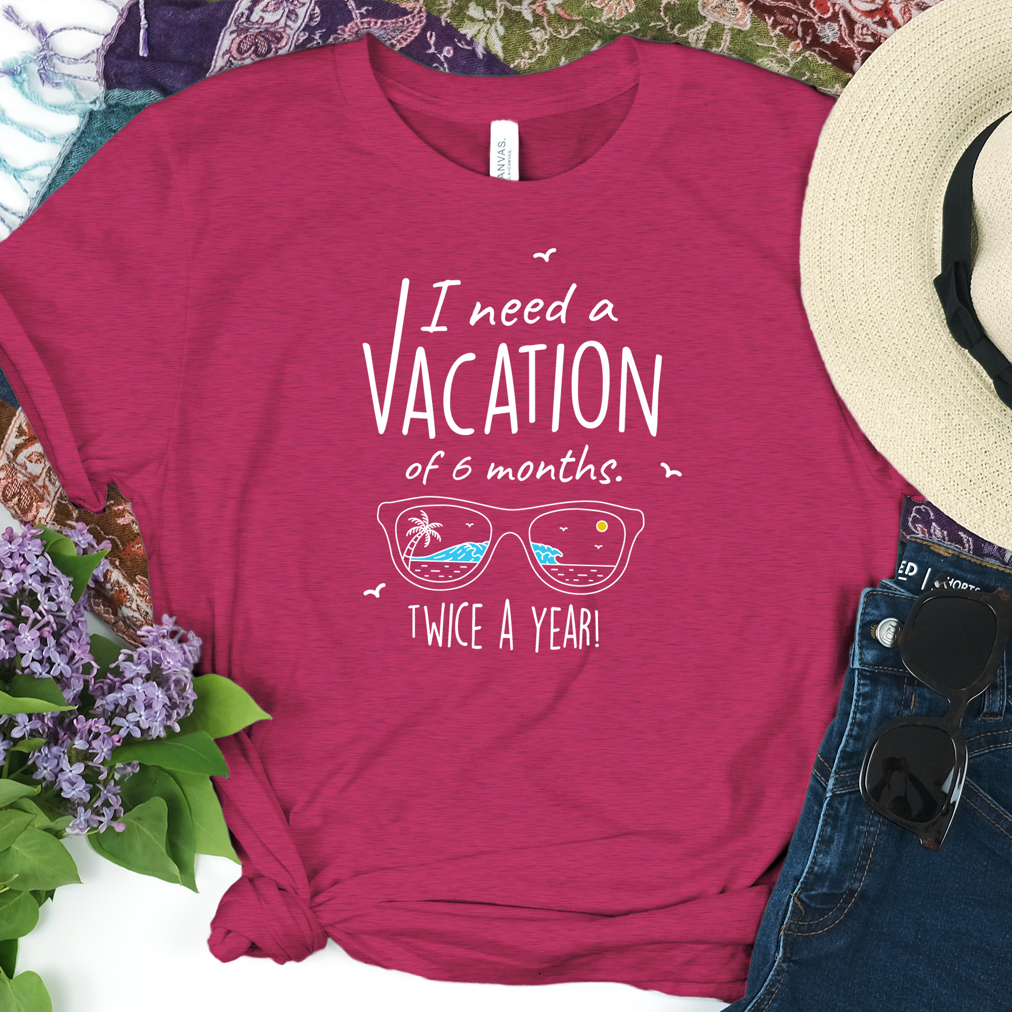 I Need A Vacation For Six Months Twice A Year - Unisex Travel Shirt