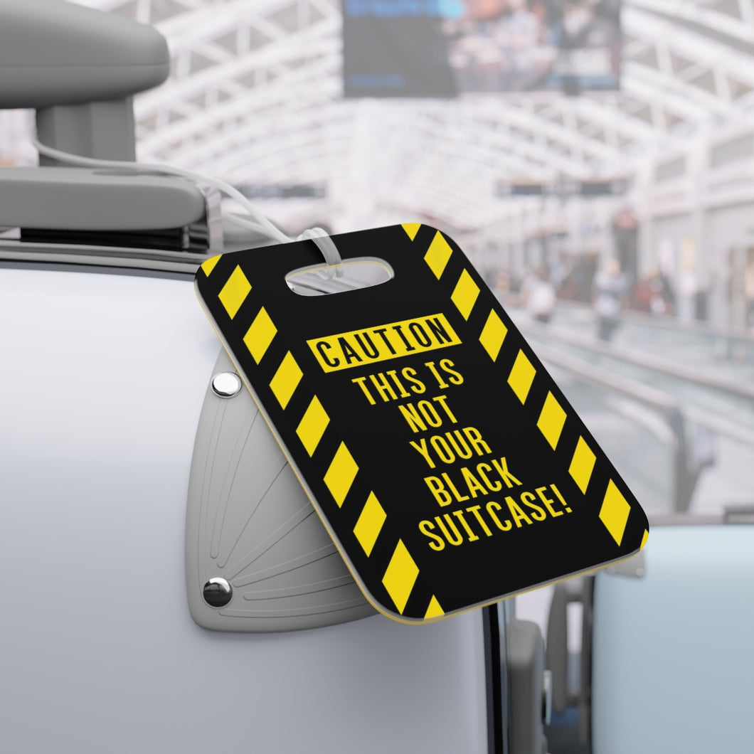 Not Your Black Suitcase Luggage Tag