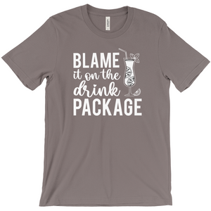 Blame It On The Drink Package - Funny Unisex Cruise Shirts