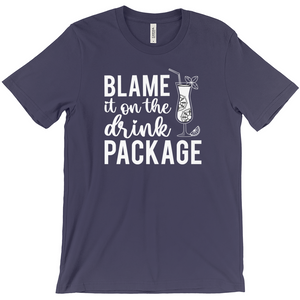 Blame It On The Drink Package - Funny Unisex Cruise Shirts