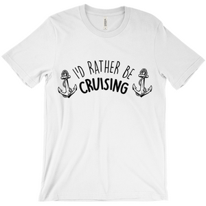 I'd Rather Be Cruising Shirt