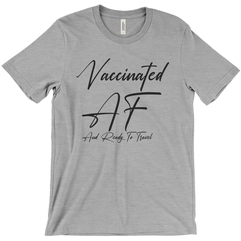 Vaccinated AF - Funny Unisex Travel Shirt