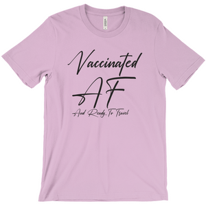 Vaccinated AF - Funny Unisex Travel Shirt