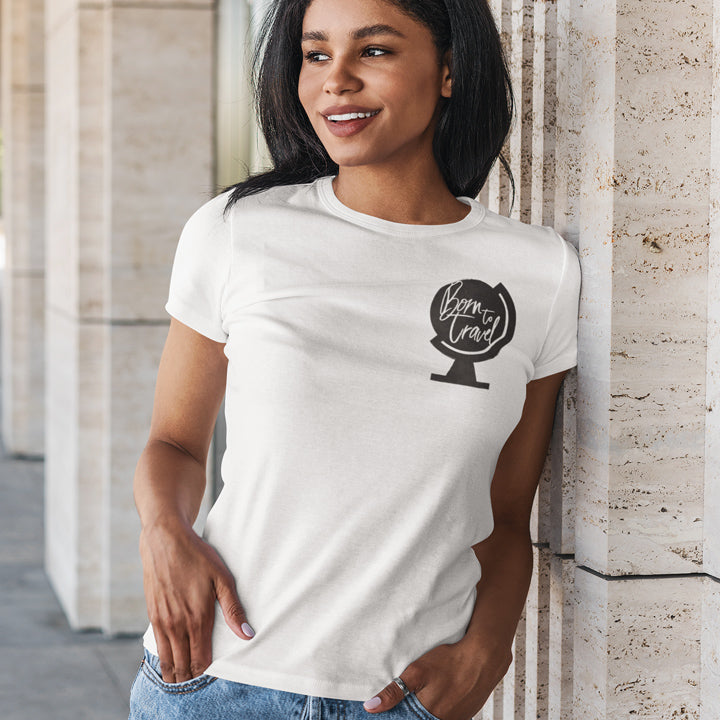 The Born To Travel Women's T-Shirt - Cool Tee For Any Wanderer. Original Version!