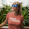 Load image into Gallery viewer, The Born To Travel Women&#39;s T-Shirt - Cool Tee For Any Wanderer. Globe Version!