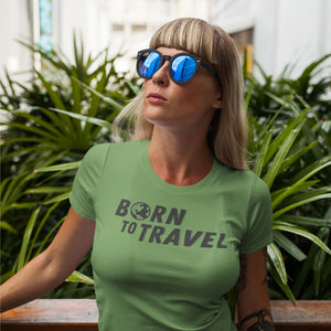 The Born To Travel Women's T-Shirt - Cool Tee For Any Wanderer. Globe Version!