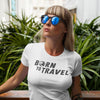 Load image into Gallery viewer, The Born To Travel Women&#39;s T-Shirt - Cool Tee For Any Wanderer. Globe Version!
