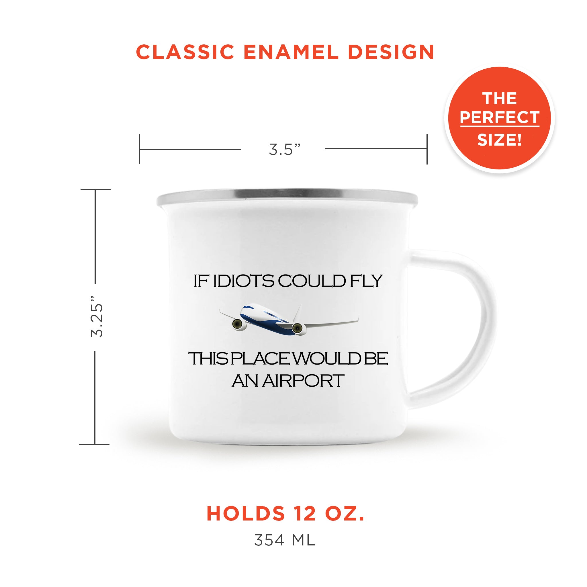 If Idiots Could Fly - Classic Camping Mug