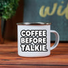 Coffee Before Talkie Enamel Camping Mug