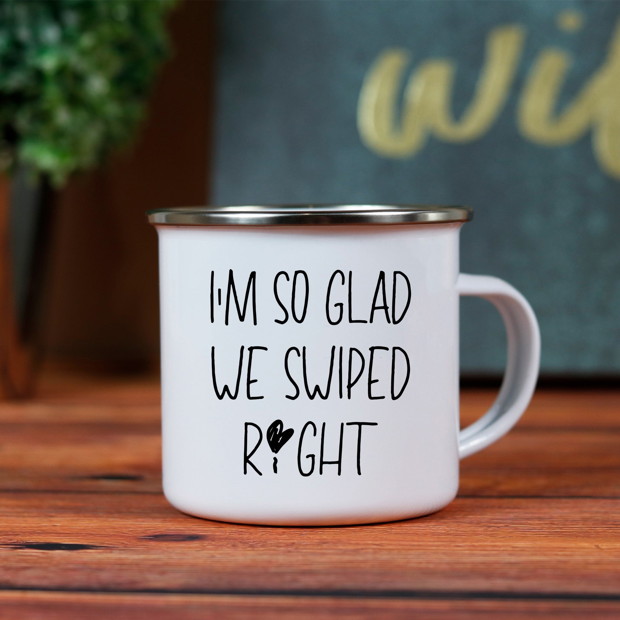 I'm So Glad We Swiped Right Camping Mug