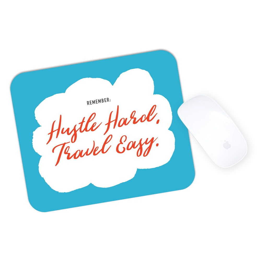 Remember: Hustle Hard, Travel Easy. Mousepad