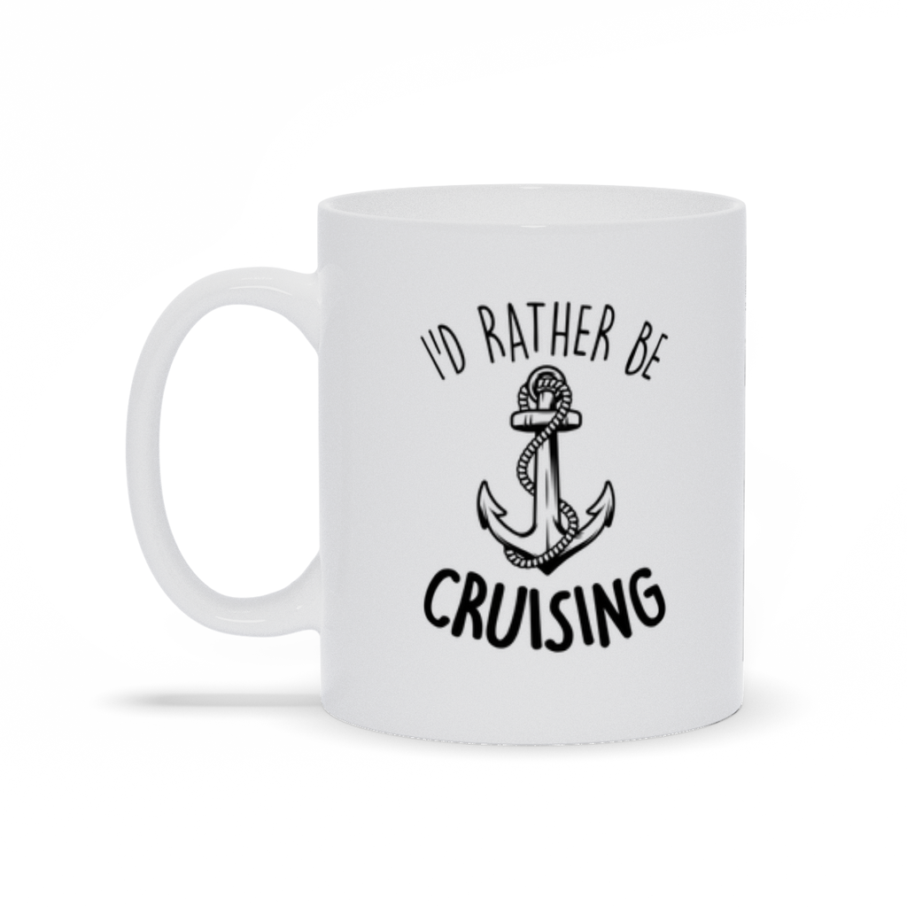 I'd Rather Be Cruising Ceramic Mug