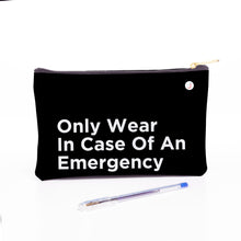 Only Wear In Case Of An Emergency Travel Accessory Pouch