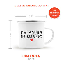 I'm Yours No Refunds Enamel Camping Mug