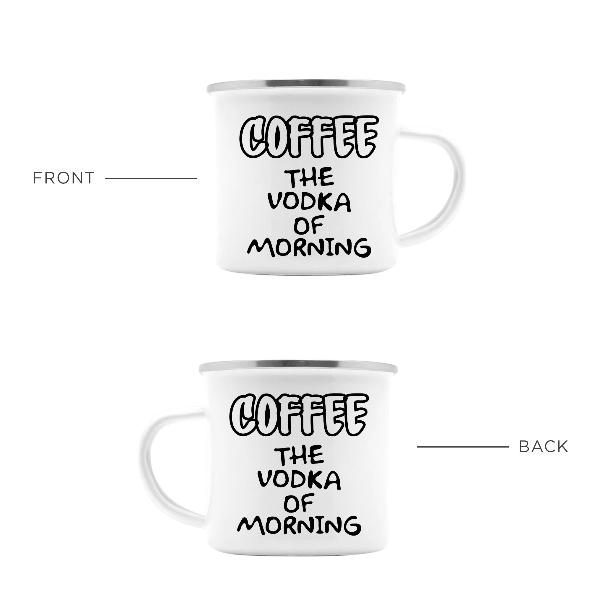 Coffee The Vodka Of Morning Enamel Camping Mug