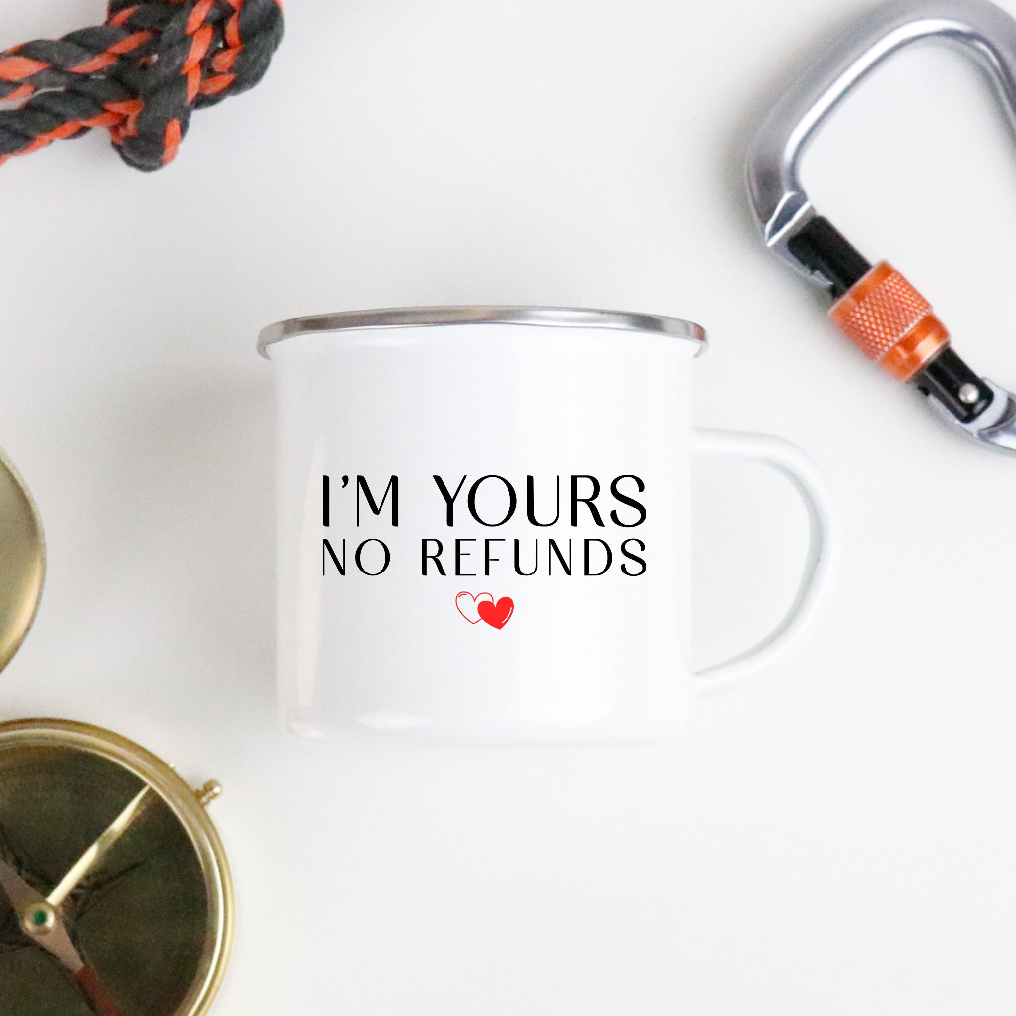 I'm Yours No Refunds Enamel Camping Mug