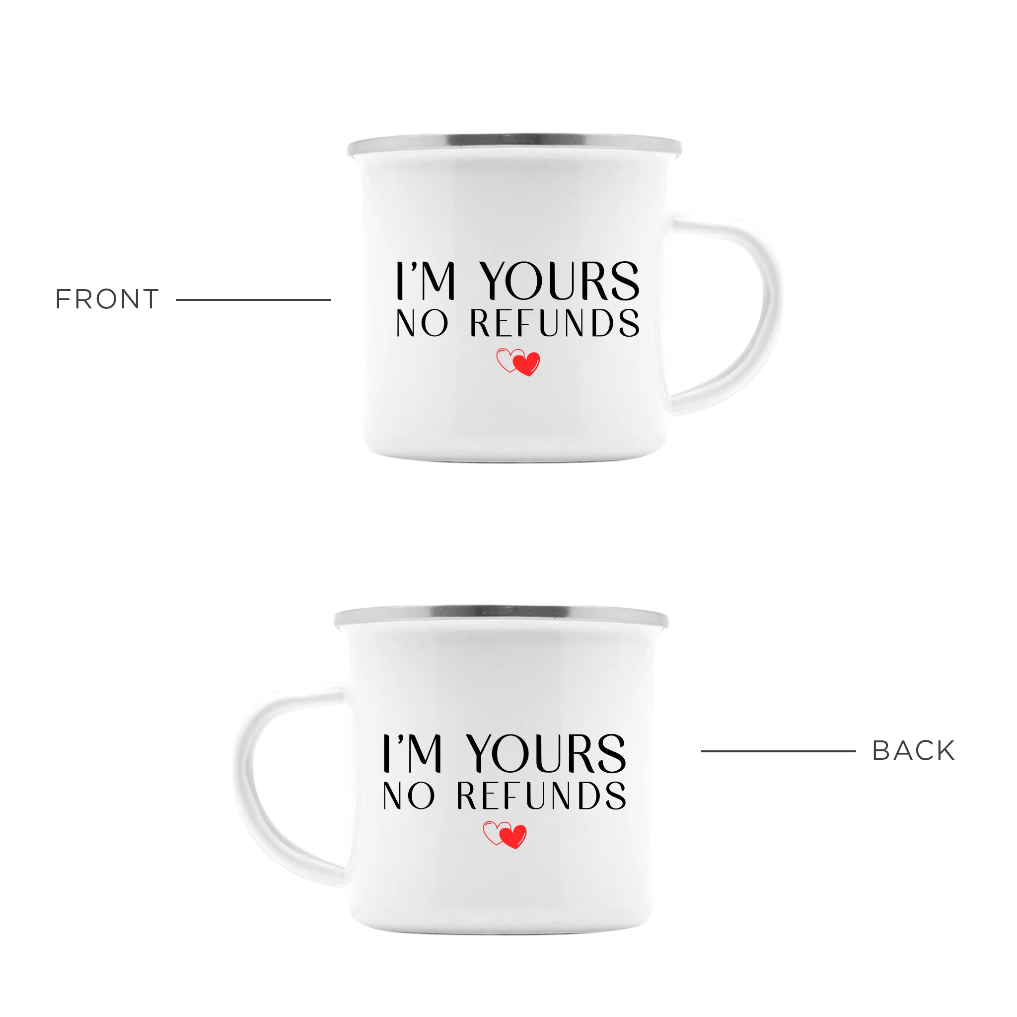 I'm Yours No Refunds Enamel Camping Mug