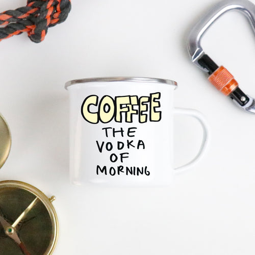 Coffee The Vodka Of The Morning Camping Mug
