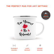 I'm Yours No Refunds Camping Mug