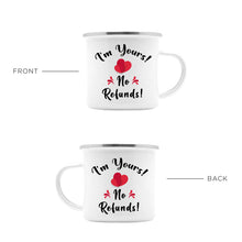 I'm Yours No Refunds Camping Mug