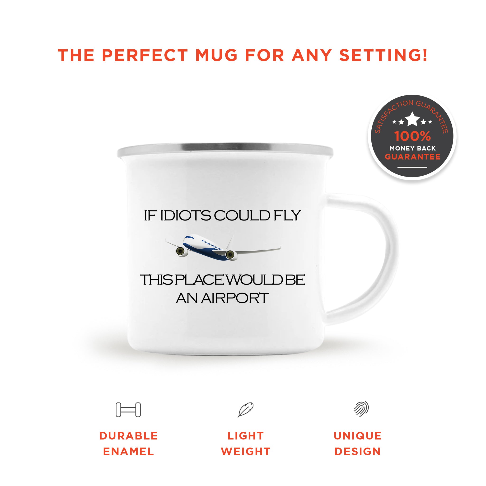 If Idiots Could Fly - Classic Camping Mug