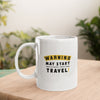 Funny Travel-Lover Mug - Coffee Mug For Traveler