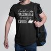 Load image into Gallery viewer, COVID Vaccinated &amp; Ready To Cruise: Hilarious Unisex Shirt