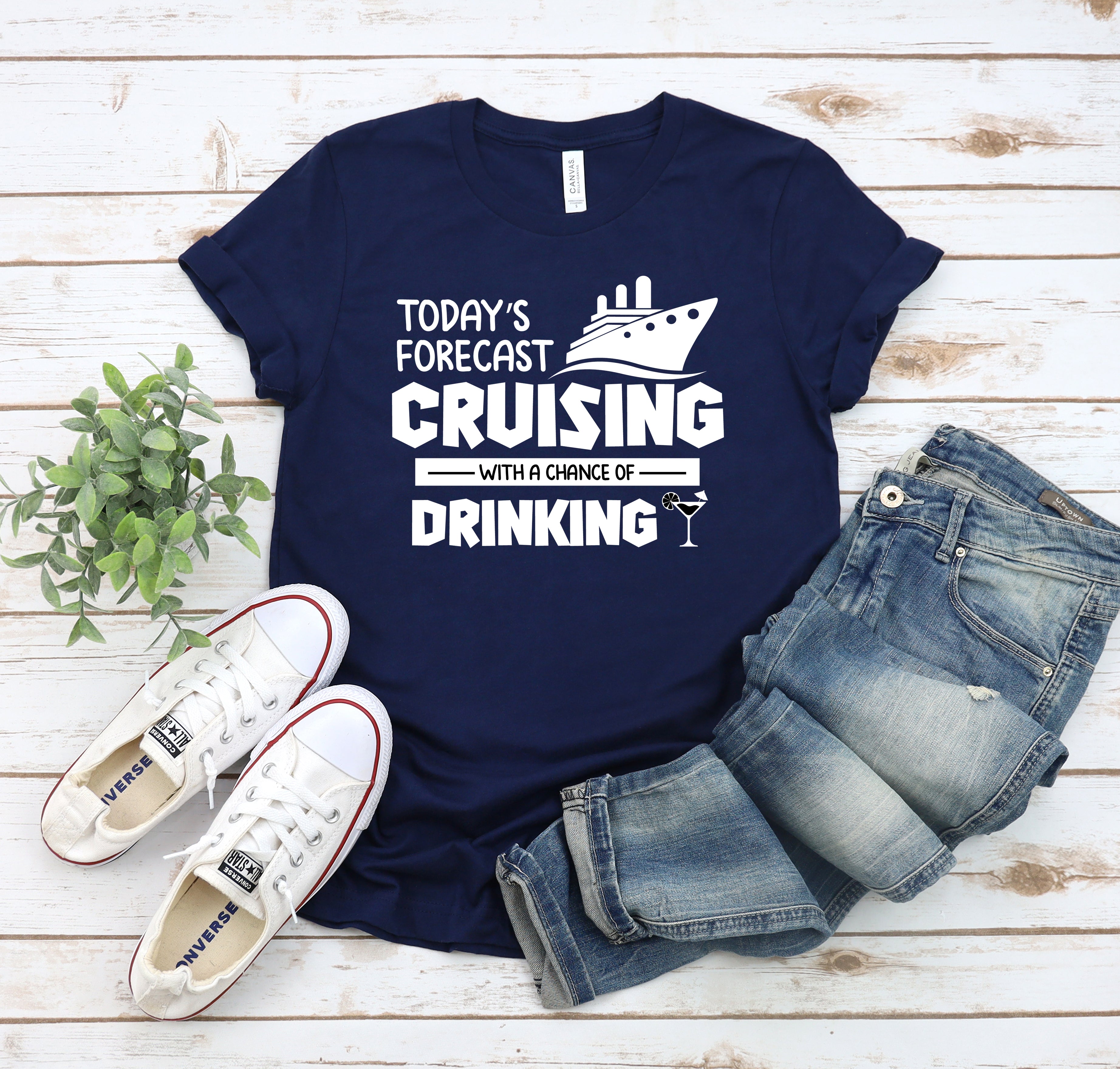 Today's Forecast - Funny Unisex Cruise Shirts