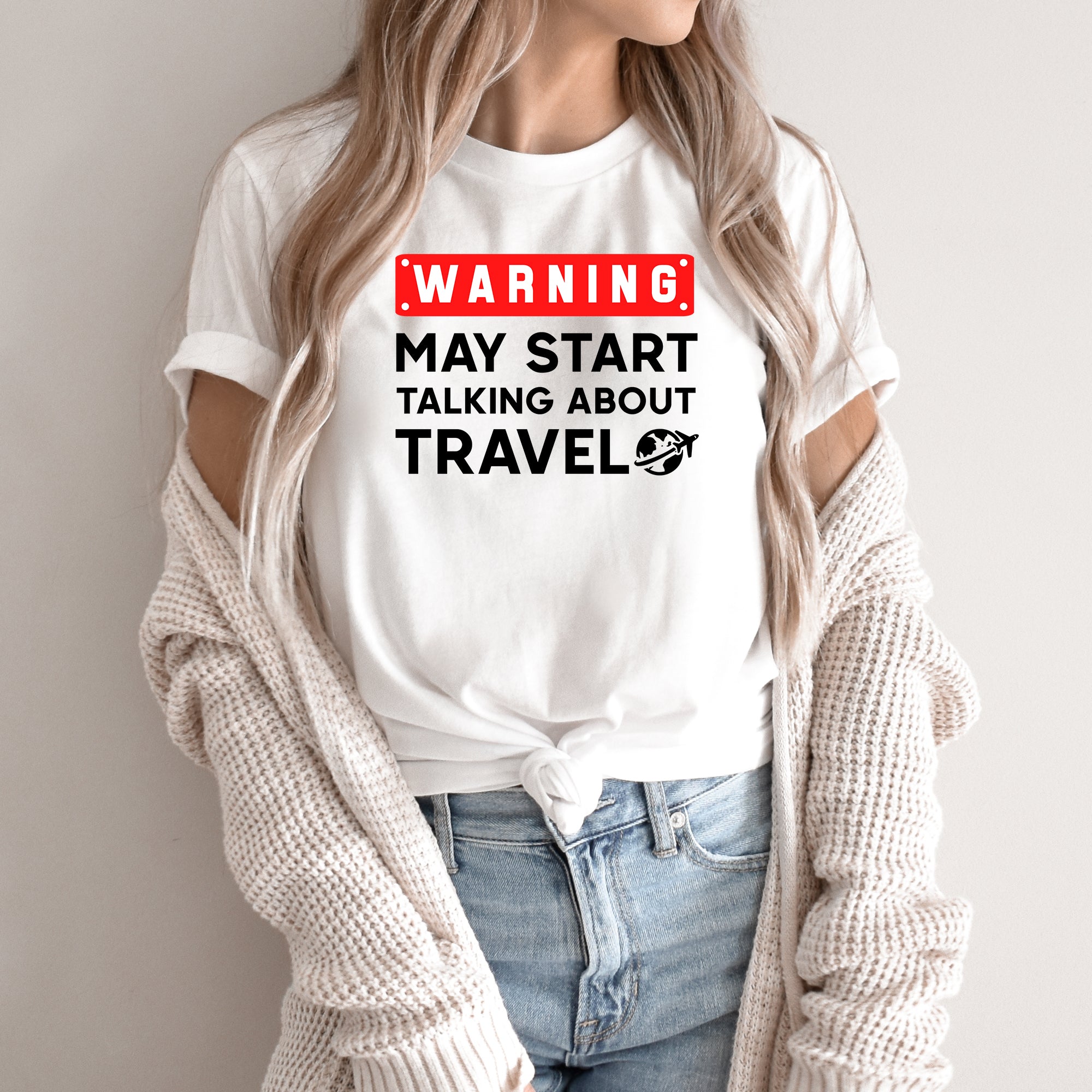 Warning: May Start Talking About Travel Shirt