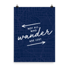 The 'Not All Who Wander Are Lost' Art Print - One-Of-A-Kind Arrows Version