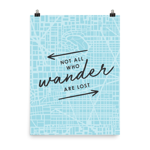 The 'Not All Who Wander Are Lost' Art Print - One-Of-A-Kind Arrows Version
