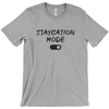 Unisex 'Staycation Mode On' Shirt - Men's Staycay Vibes Tee