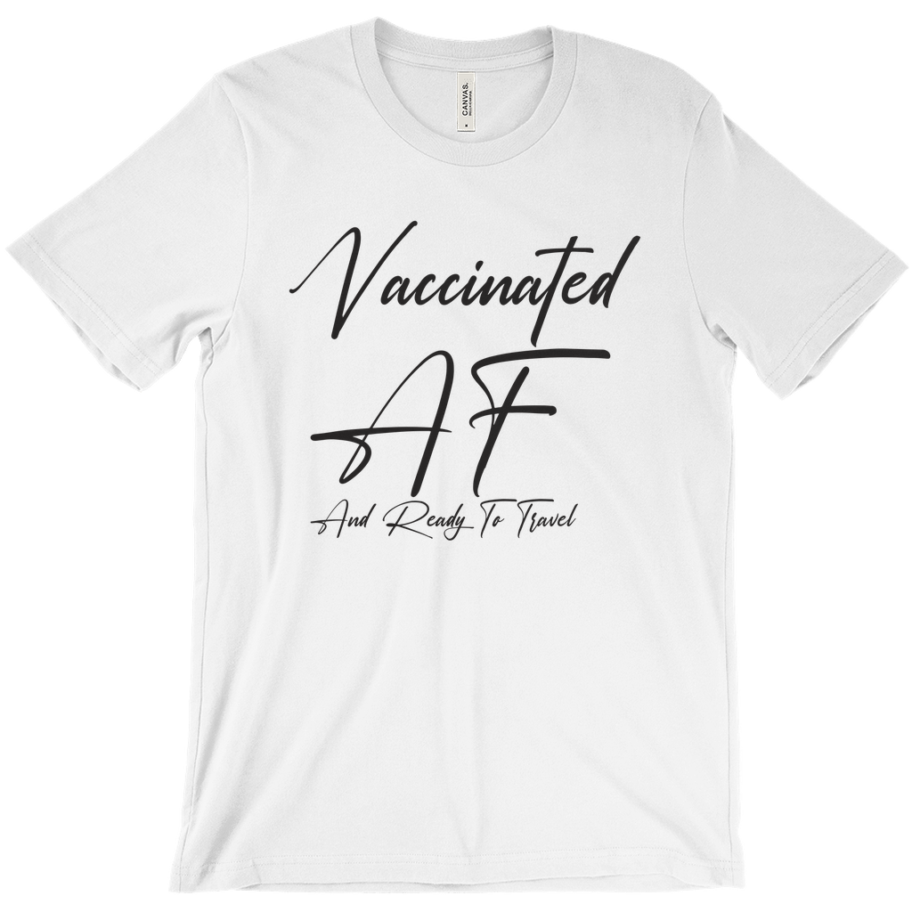 Vaccinated AF - Funny Unisex Travel Shirt