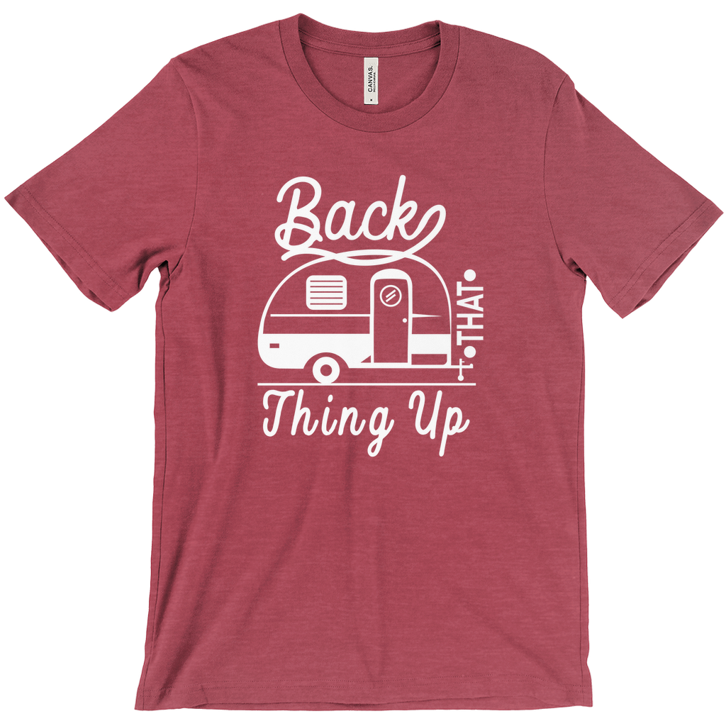 Back That Thing Up - Funny Camping Shirt