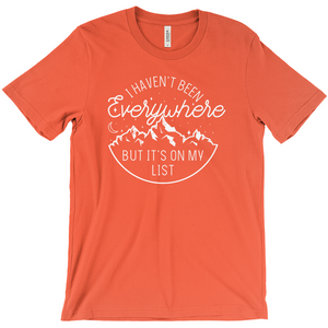 I Haven't Been Everywhere But It's On My List — Unisex T-Shirt