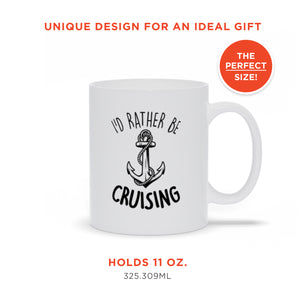 I'd Rather Be Cruising Ceramic Mug