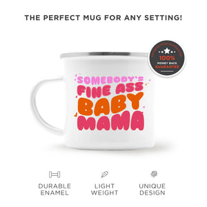 Funny Fine Ass Baby Mama Camp Mug