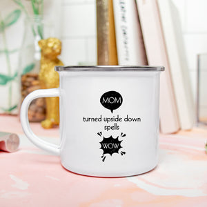 Mom Turned Upside Down Spells Wow Enamel Camping Mug