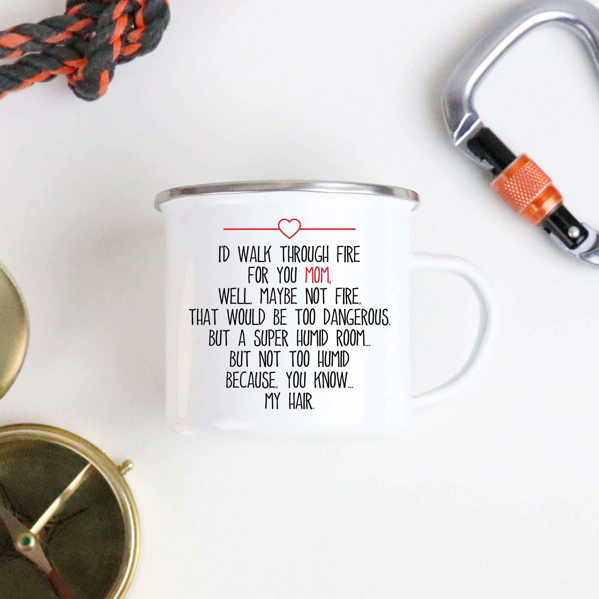 I'd Walk Through Fire For You Mom Camp Mug