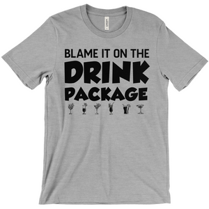 Blame It On The Drink Package - Hilarious Unisex Cruise Shirt