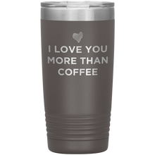 I Love You More Than Coffee - Funny Etched Travel Mug